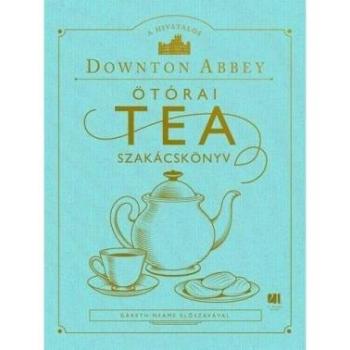 A hivatalos Downton Abbey Ötórai Tea Szakácskönyv kép