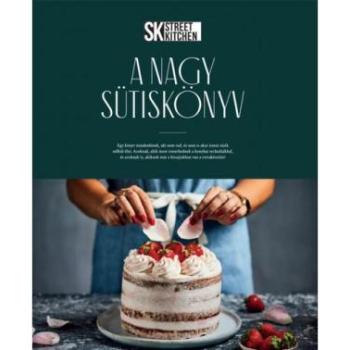 Street Kitchen - A Nagy Sütiskönyv kép